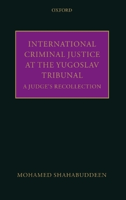 International Criminal Justice at the Yugoslav Tribunal