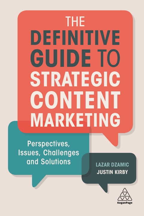 The Definitive Guide to Strategic Content Marketing - Lazar Dzamic, Justin Kirby