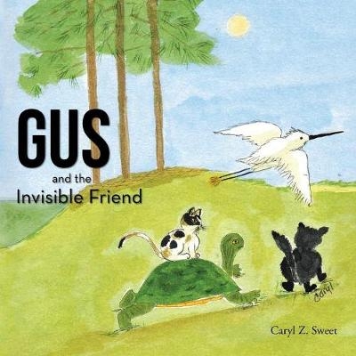 Gus and the Invisible Friend - Caryl Z Sweet