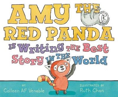 Amy the Red Panda Is Writing the Best Story in the World - Colleen AF Venable