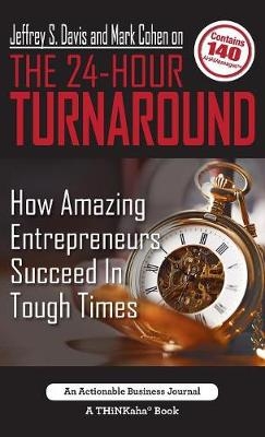 Jeffrey S. Davis and Mark Cohen on The 24-Hour Turnaround - Jeffrey S Davis, Mark Cohen