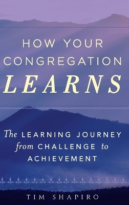 How Your Congregation Learns - Rev. Tim Shapiro