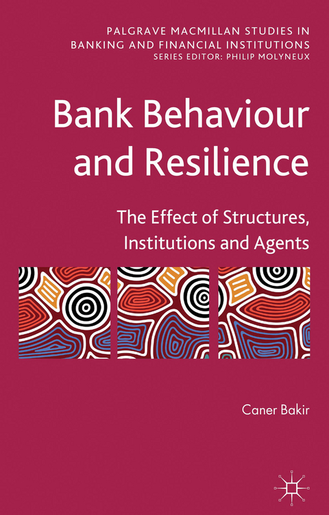 Bank Behaviour and Resilience - C. Bakir