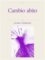 Cambio abito - Chiara Trubbiani