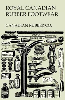 Royal Canadian Rubber Footwear - Illustrated Catalogue - Season 1906-07