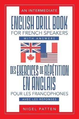 An Intermediate English Drill Book for French Speakers, with Answers
