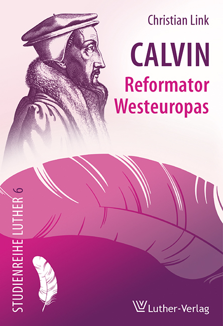 Calvin - Reformator Westeuropas - Christian Link