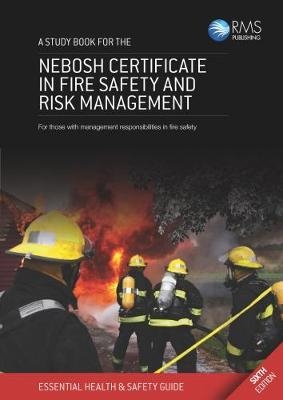 A Study Book for the NEBOSH Certificate in Fire Safety and Risk Management -  RMS Publishing