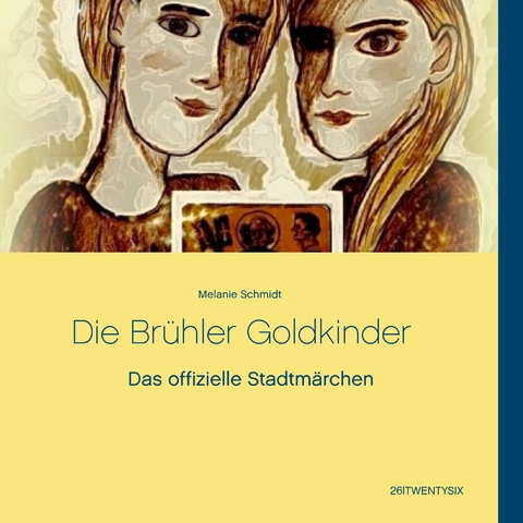 Die Br&uuml;hler Goldkinder - Melanie Schmidt