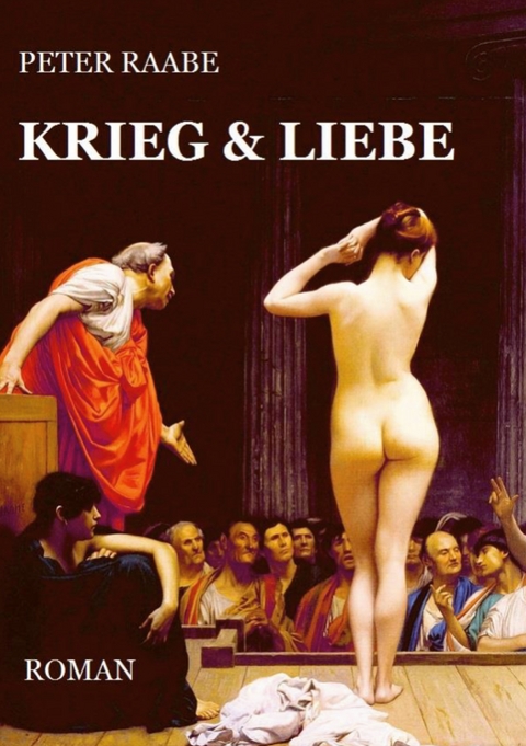 Krieg & Liebe - Peter Raabe