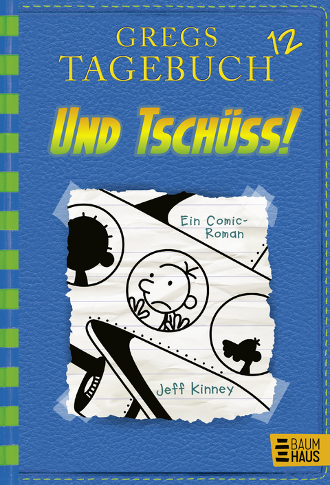 Gregs Tagebuch 12 - Und tschüss! - Jeff Kinney