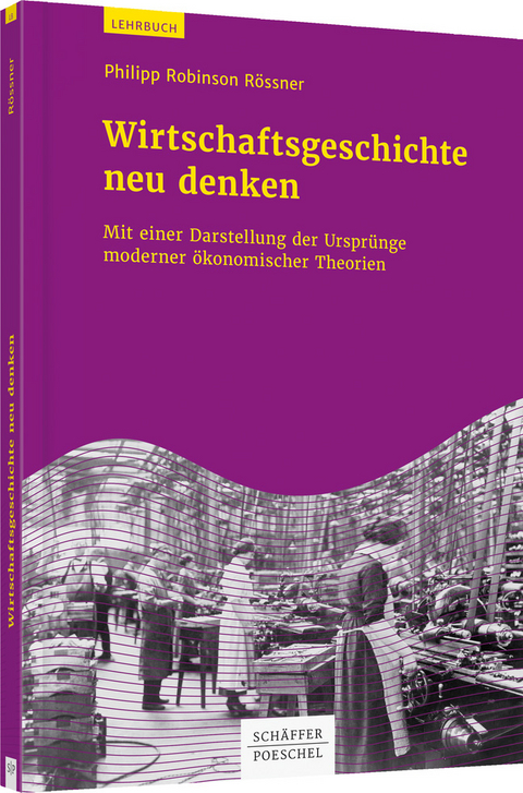 Wirtschaftsgeschichte neu denken - Philipp Robinson R&ouml;ssner