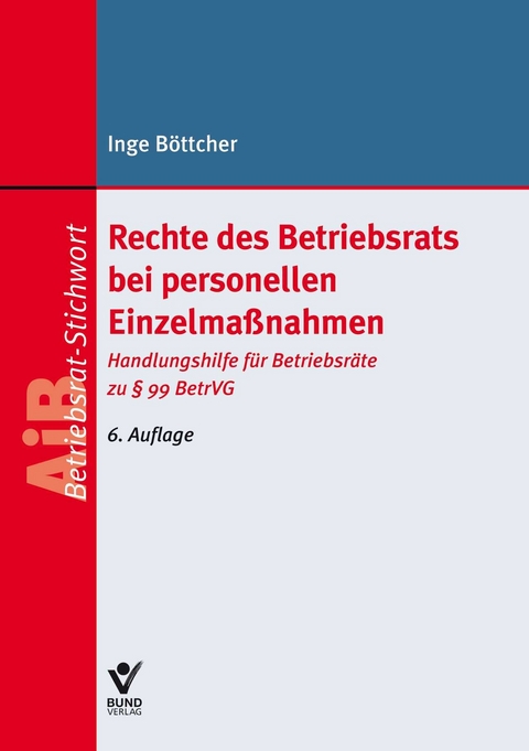 Rechte des Betriebsrats bei personellen Einzelma&szlig;nahmen - Inge B&ouml;ttcher