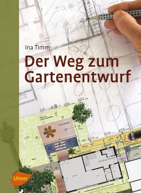 Der Weg zum Gartenentwurf - Ina Timm