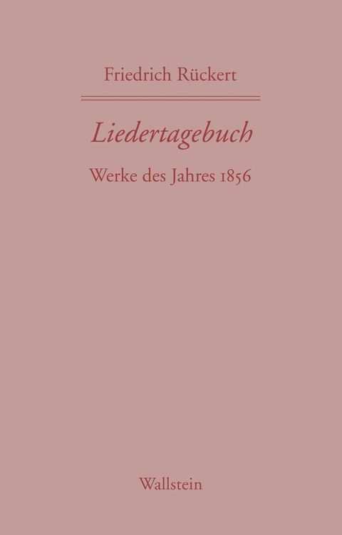 Liedertagebuch XI - Friedrich R&uuml;ckert
