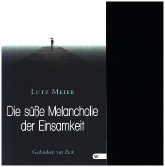Die s&uuml;&szlig;e Melancholie der Einsamkeit - Lutz Meier