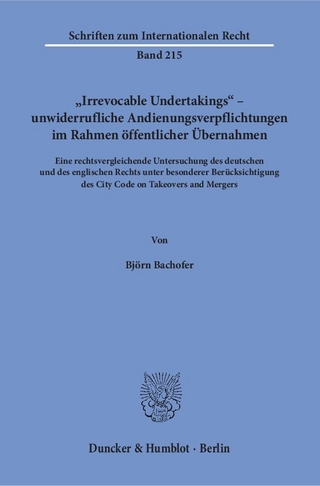 »Irrevocable Undertakings« – unwiderrufliche Andienungsverpflichtungen im Rahmen öffentlicher Übernahmen.