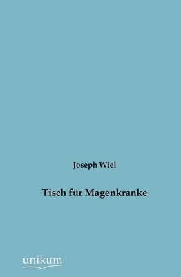 Tisch f&uuml;r Magenkranke - Joseph Wiel