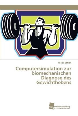 Computersimulation zur biomechanischen Diagnose des Gewichthebens