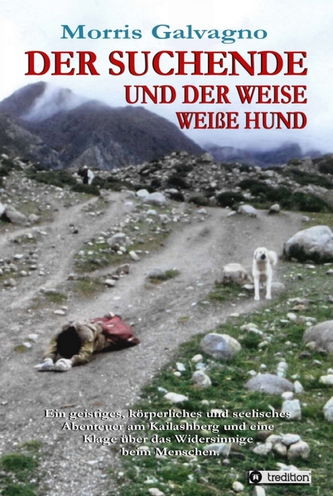 Der Suchende und der weise wei&szlig;e Hund - Morris Galvagno