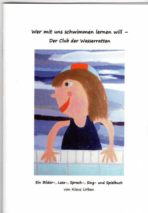Wer mit uns schwimmen lernen will - Der Club der Wasserratten - Klaus Urban