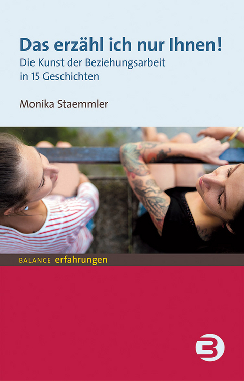 Das erz&auml;hl ich nur Ihnen! - Monika Staemmler