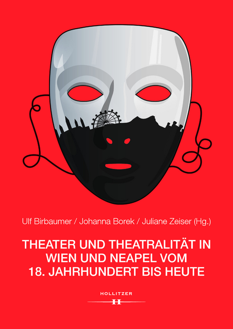 Theater und Theatralit&auml;t in Wien und Neapel vom 18. Jahrhundert bis heute - 