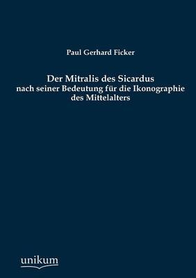 Der Mitralis des Sicardus nach seiner Bedeutung für die Ikonographie des Mittelalters
