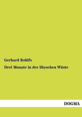 Drei Monate in der libyschen W&Atilde;&frac14;ste - Gerhard Rohlfs