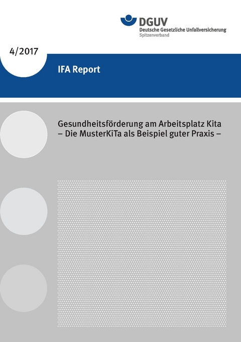 IFA Report 4/2017 Gesundheitsf&ouml;rderung am Arbeitsplatz Kita