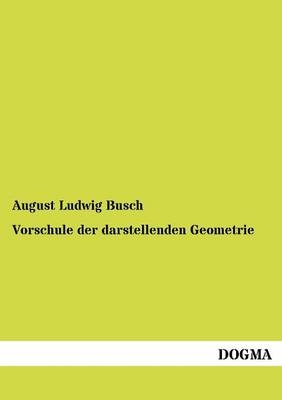 Vorschule der darstellenden Geometrie