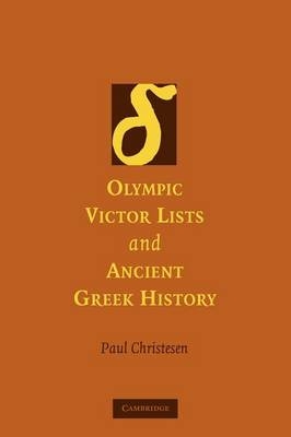 Olympic Victor Lists and Ancient Greek History - Paul Christesen
