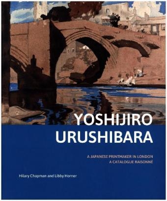 Yoshijirō Urushibara: a Japanese Printmaker in London - Hilary Chapman, Libby Horner