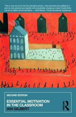 Essential Motivation in the Classroom - Ian Gilbert