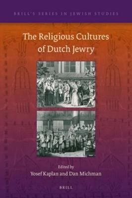 The Religious Cultures of Dutch Jewry - 