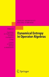Dynamical Entropy in Operator Algebras - Sergey Neshveyev, Erling St&oslash;rmer