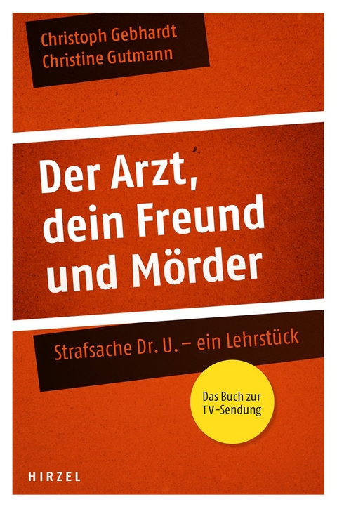 Der Arzt, dein Freund und M&ouml;rder - Christoph Gebhardt, Christine Gutmann