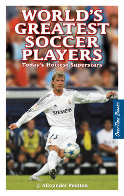 World's Greatest Soccer Players - J. Alexander Poulton