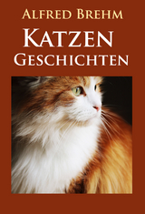 Katzengeschichten - Alfred Brehm
