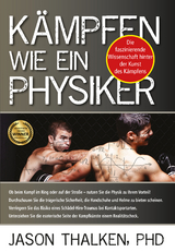 K&auml;mpfen wie ein Physiker: - Jason Thalken