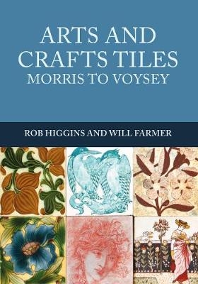 Arts and Crafts Tiles: Morris to Voysey