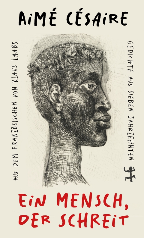 Ein Mensch, der schreit - Aim&eacute; C&eacute;saire