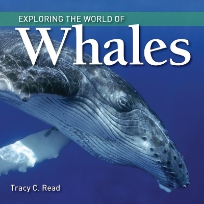 Exploring the World of Whales - Tracy C. Read