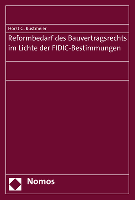 Reformbedarf des Bauvertragsrechts im Lichte der FIDIC-Bestimmungen