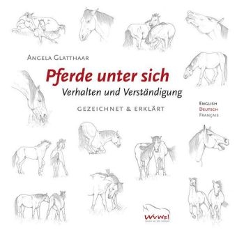 Pferde unter sich - Verhalten und Verst&auml;ndigung - Angela Glatthaar