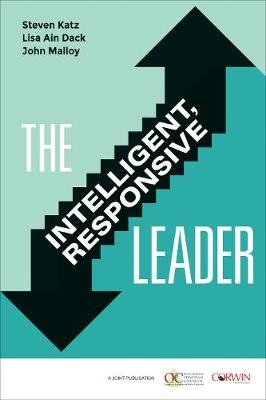 The Intelligent, Responsive Leader - Steven Katz, Lisa Ain Dack, John Malloy