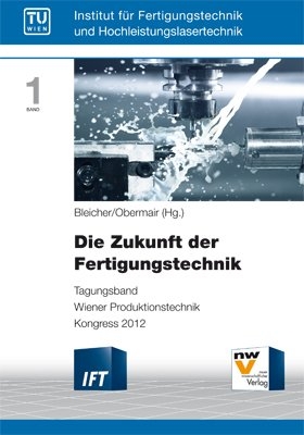 Die Zukunft der Fertigungstechnik - 
