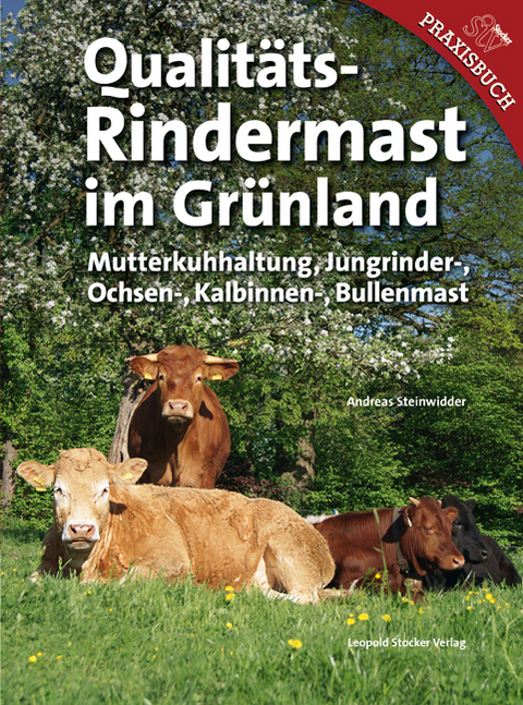 Qualit&auml;ts-Rindermast im Gr&uuml;nland - Andreas Steinwidder