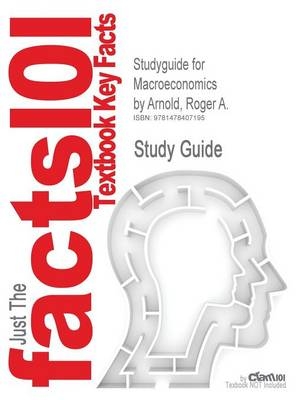 Studyguide for Macroeconomics by Arnold, Roger A., ISBN 9781111823016 -  Cram101 Textbook Reviews