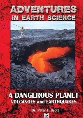 A Dangerous Planet - Dr Peter T Scott
